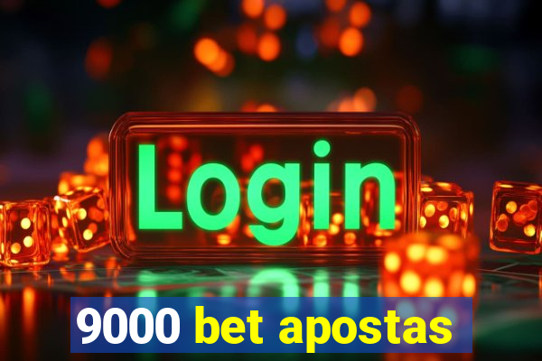 9000 bet apostas