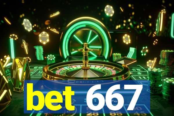 bet 667