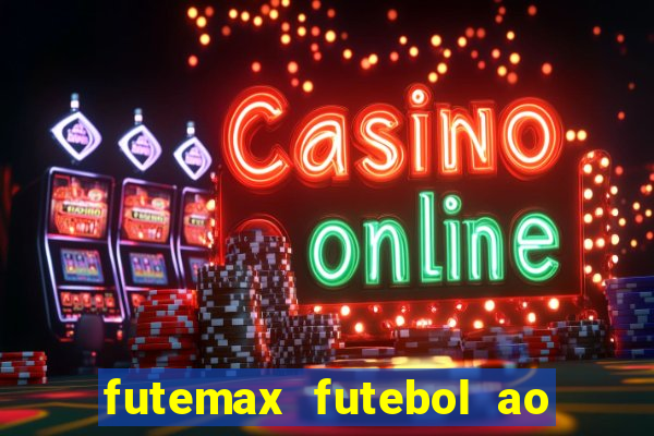 futemax futebol ao vivo online