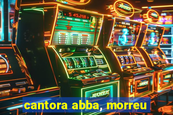 cantora abba, morreu