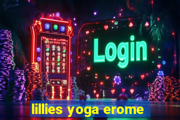 lillies yoga erome