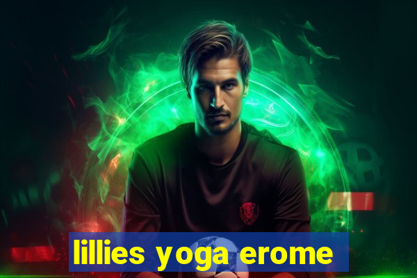 lillies yoga erome