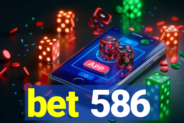 bet 586