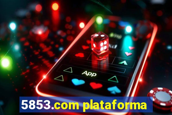 5853.com plataforma