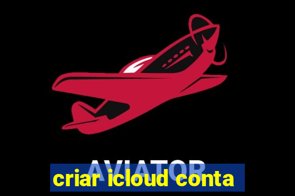 criar icloud conta