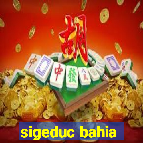 sigeduc bahia