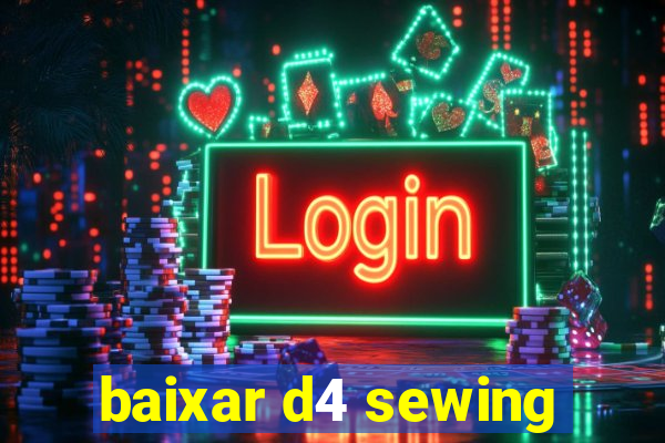 baixar d4 sewing