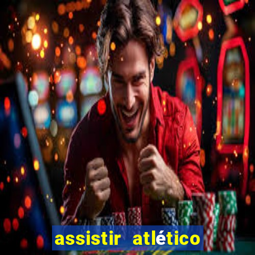 assistir atlético mg x botafogo