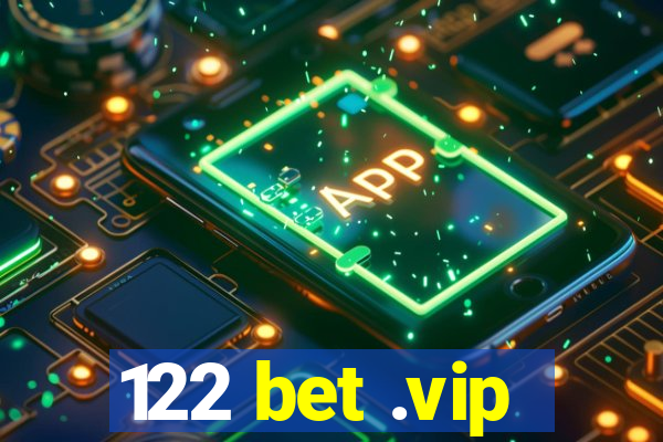 122 bet .vip