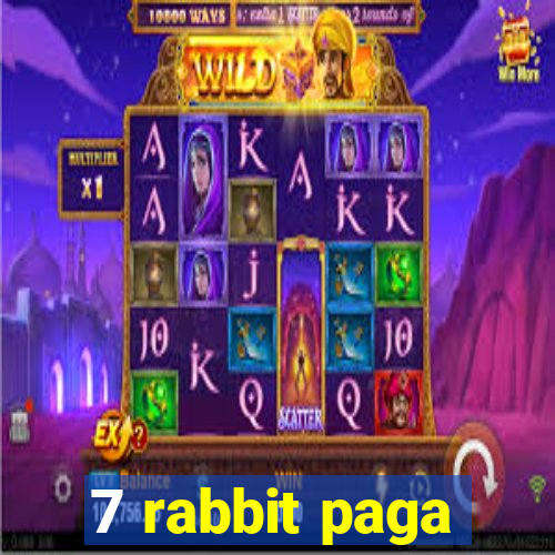 7 rabbit paga