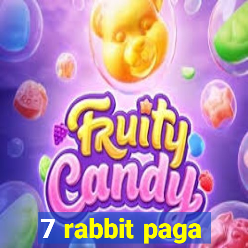 7 rabbit paga