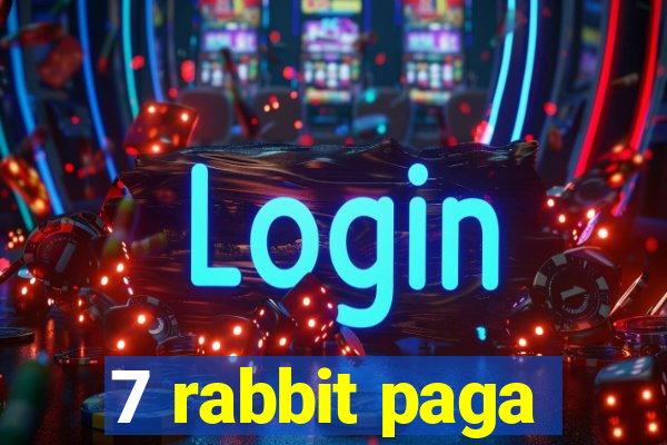 7 rabbit paga