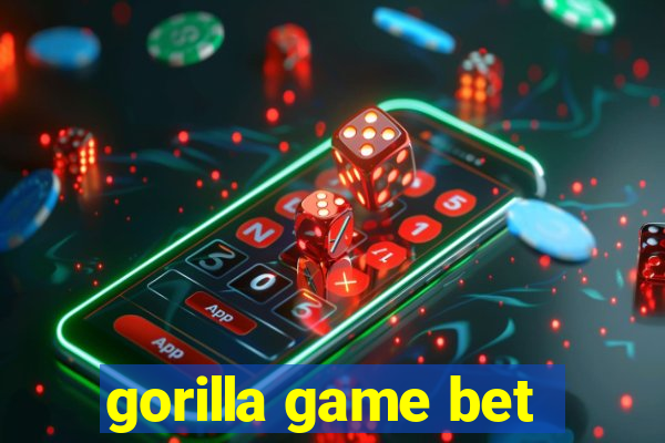 gorilla game bet