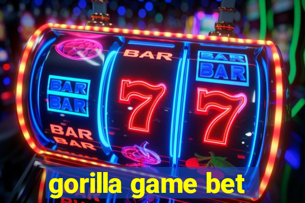 gorilla game bet