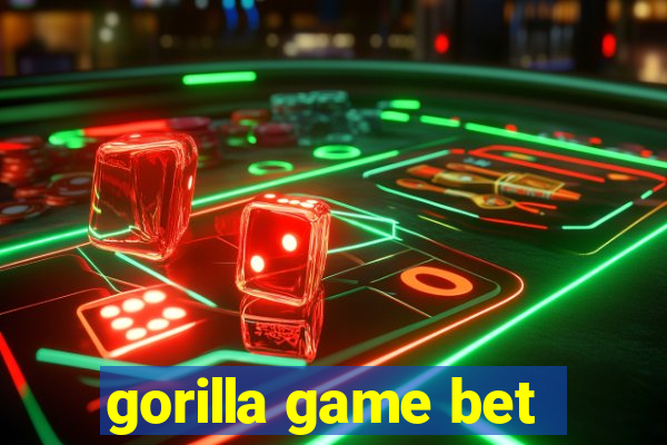 gorilla game bet