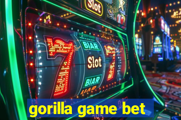 gorilla game bet