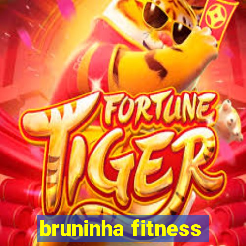 bruninha fitness