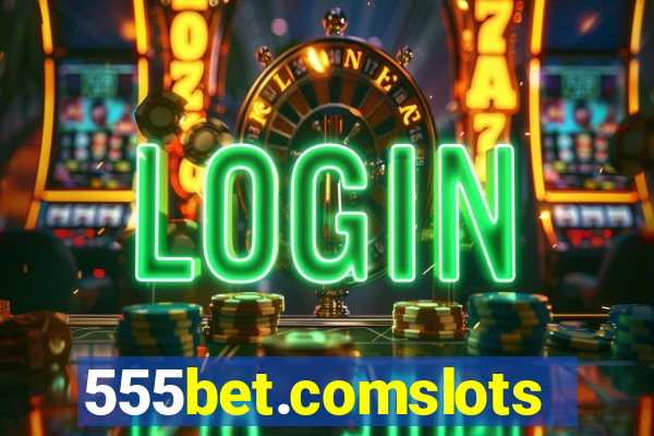 555bet.comslots