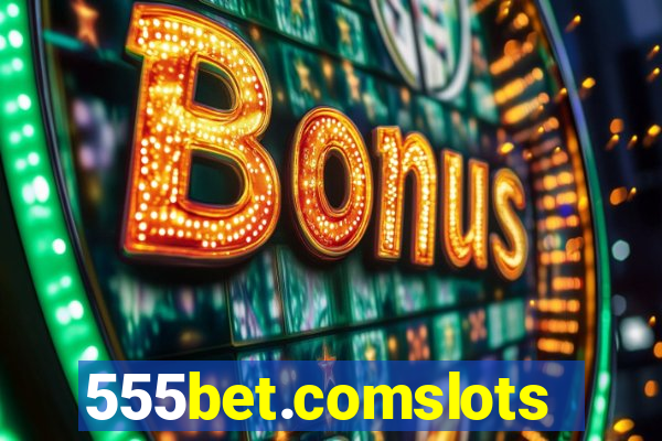 555bet.comslots