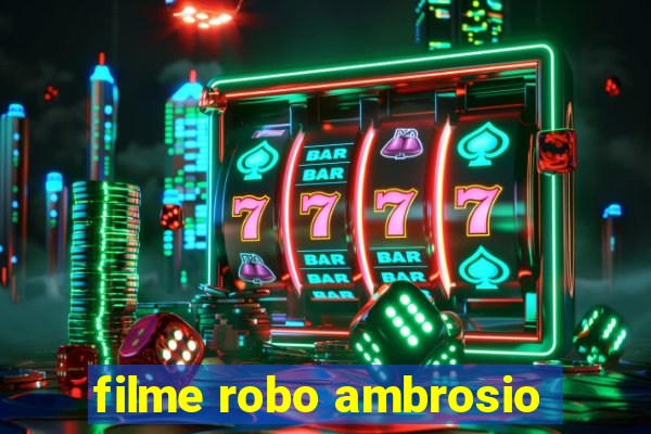 filme robo ambrosio