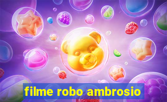 filme robo ambrosio