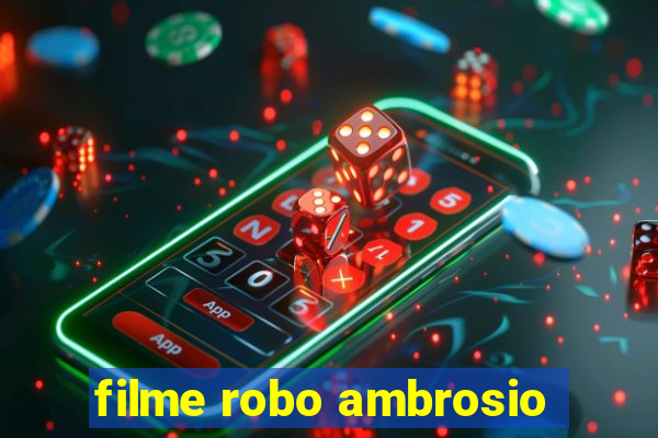 filme robo ambrosio