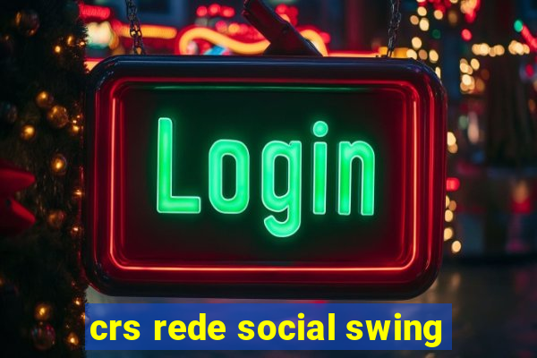 crs rede social swing