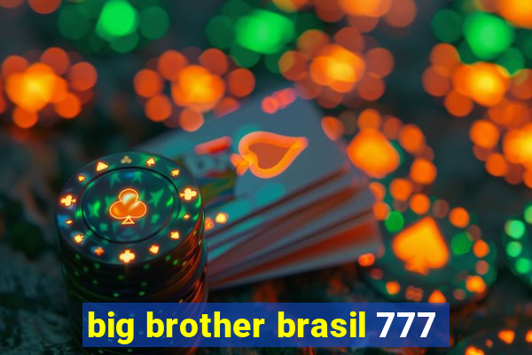 big brother brasil 777