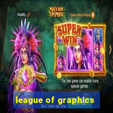 league of graphics