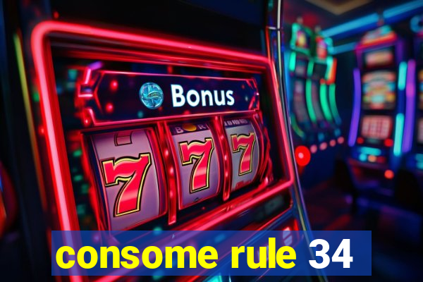 consome rule 34