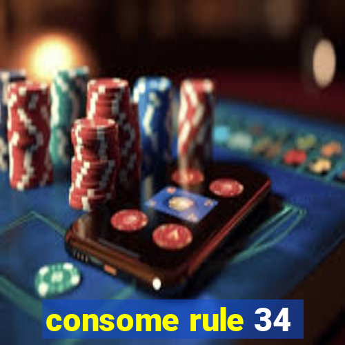 consome rule 34