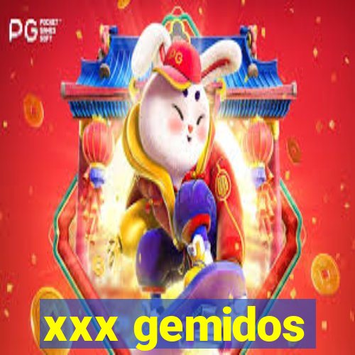 xxx gemidos