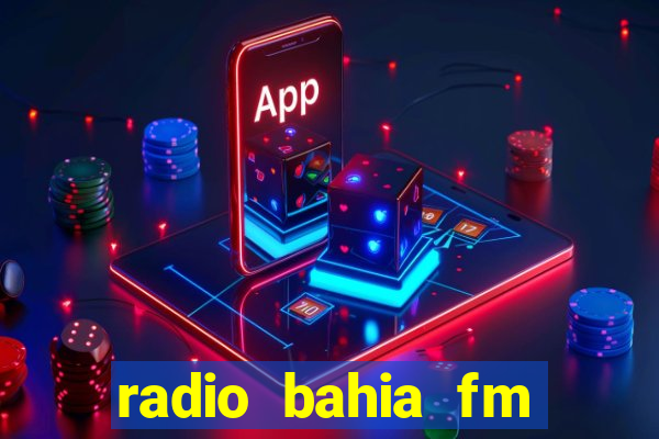 radio bahia fm 88.7 ao vivo ouvir