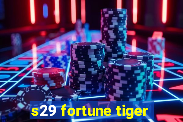 s29 fortune tiger