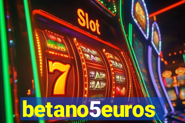 betano5euros