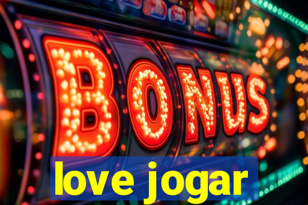 love jogar