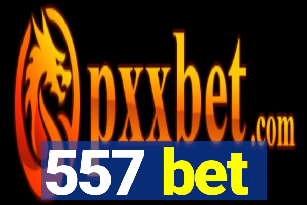 557 bet