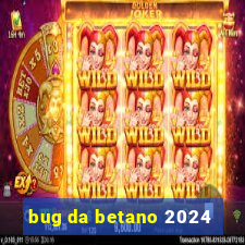 bug da betano 2024