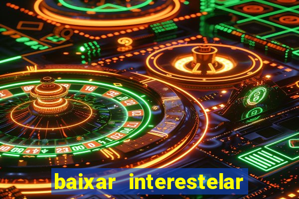 baixar interestelar dublado google drive