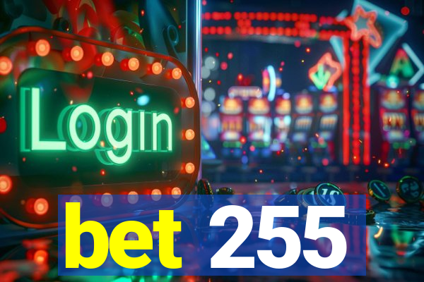 bet 255