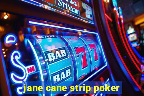 jane cane strip poker