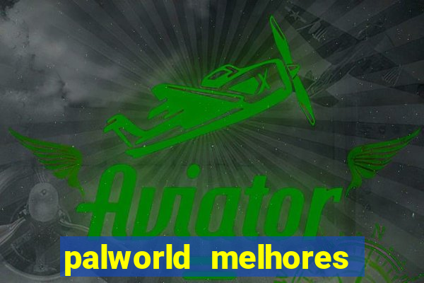 palworld melhores pals para trabalho