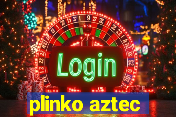 plinko aztec