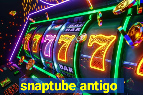 snaptube antigo