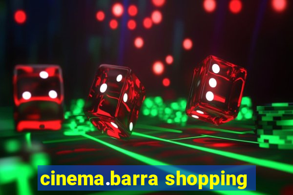 cinema.barra shopping