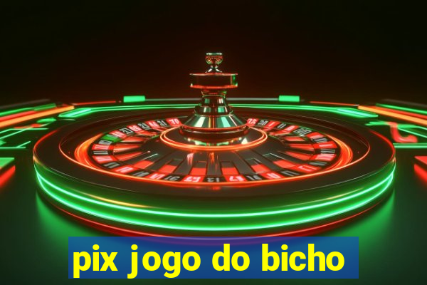 pix jogo do bicho