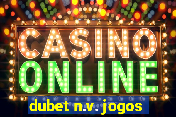 dubet n.v. jogos