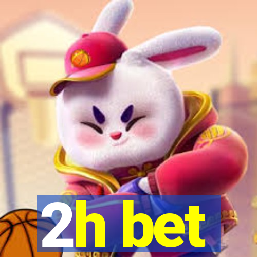 2h bet