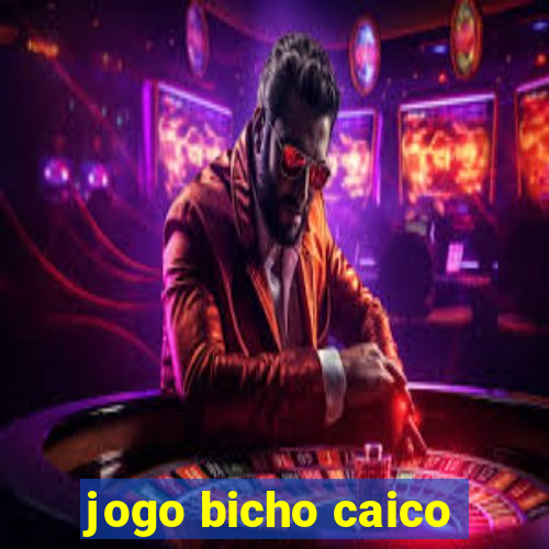 jogo bicho caico