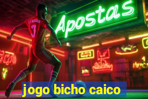 jogo bicho caico